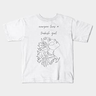 everyone loves a turkish girl Kids T-Shirt